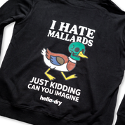 Workhorse I HATE MALLARDS Hoodie